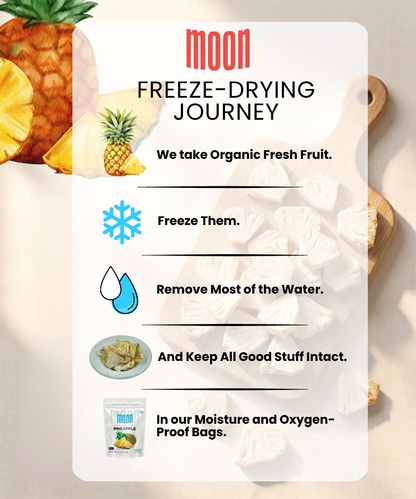Themoonstoreindia’s Moon Freeze Dried Pineapple is made by freezing fresh pineapple, removing water to lock in nutrients, and sealing the healthy, no-added-sugar snack in moisture- and oxygen-proof bags.